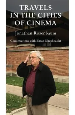 Travels in the Cities of Cinema - Jonathan Rosenbaum