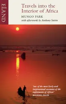 Travels into the Interior of Africa, Paperback/Mungo Park