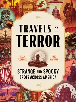 Travels of Terror. Strange and Spooky Spots Across America, Paperback/Meg Hafdahl