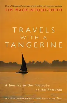 Travels with a Tangerine. A Journey in the Footnotes of Ibn Battutah, Paperback/Tim Mackintosh-Smith