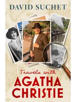 Travels with Agatha Christie, Hardback/David Suchet