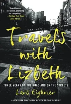 Travels with Lizbeth: Three Years on the Road and on the Streets, Paperback/Lars Eighner