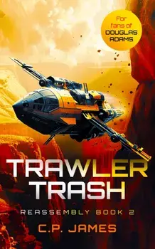 Trawler Trash. A Humorous Space Opera, Paperback/C.P. James