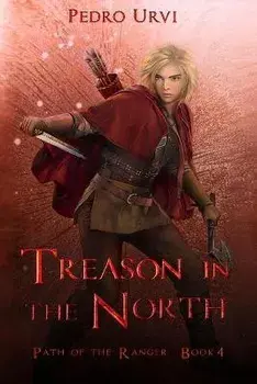 Treason in the North: (Path of the Ranger Book 4), Paperback/Pedro Urvi