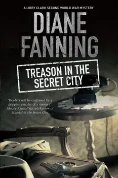 Treason in the Secret City. A World War Two Mystery Set in Tennessee, Hardback/Diane Fanning