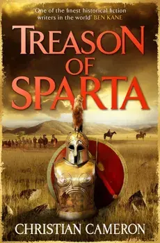 Treason of Sparta. The brand new book from the master of historical fiction!, Paperback/Christian Cameron