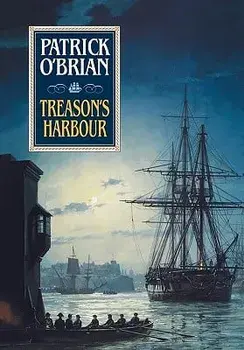Treason's Harbour, Hardcover/Patrick O'Brian