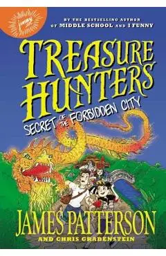 Treasure Hunters: Secret of the Forbidden City - James Patterson
