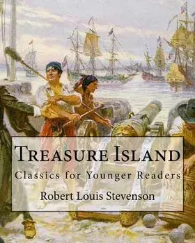 Treasure Island By: Robert Louis Stevenson, illustrated By: N. C. Wyeth: Classics for Younger Readers. Newell Convers Wyeth (October 22, 1, Paperback/N. C. Wyeth
