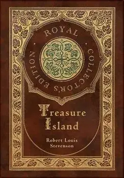 Treasure Island (Royal Collector's Edition) (Illustrated) (Case Laminate Hardcover with Jacket), Hardcover/Robert Louis Stevenson