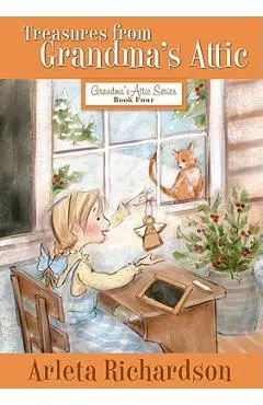 Treasures from Grandma's Attic - Arleta Richardson