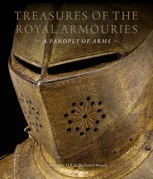 Treasures of the Royal Armouries. A Panoply of Arms, Hardback/***