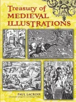 Treasury of Medieval Illustrations, Paperback/Paul LaCroix