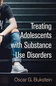 Treating Adolescents with Substance Use Disorders, Hardcover/Oscar G. Bukstein