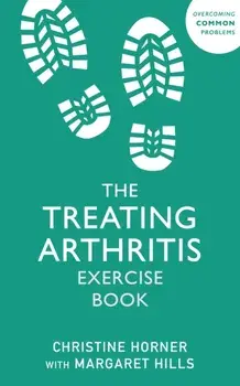 Treating Arthritis Exercise Book, Paperback/Christine Horner