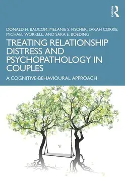 Treating Relationship Distress and Psychopathology in Couples. A Cognitive-Behavioural Approach, Paperback/Sara E. Boeding