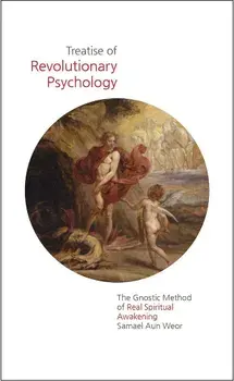 Treatise of Revolutionary Psychology: The Gnostic Method of Real Spiritual Awakening, Paperback/Samael Aun Weor