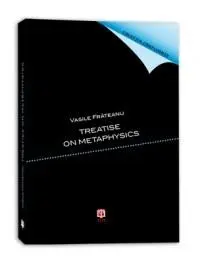 Treatise on metaphysics | Vasile Frateanu