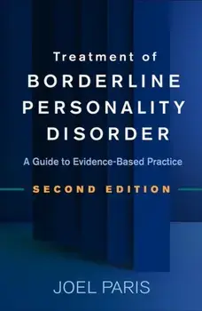 Treatment of Borderline Personality Disorder, Second Edition: A Guide to Evidence-Based Practice, Paperback/Joel Paris