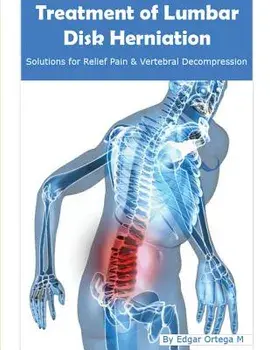 Treatment of Lumbar Disk Herniation: Back Pain Relief and Herniated Discs Solutions, Paperback/Edgar Ortega Maldonado