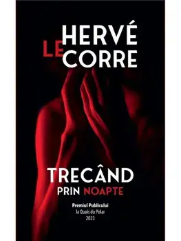 Trecand prin noapte/Herve Le Corre