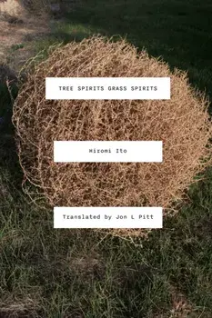 Tree Spirits Grass Spirits, Paperback/Hiromi Ito