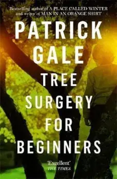 Tree Surgery for Beginners, Paperback/Patrick Gale