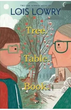 Tree. Table. Book. - Lois Lowry