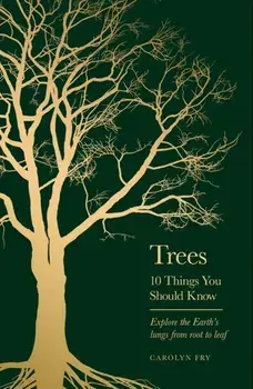 Trees. 10 Things You Should Know, Hardback/Carolyn Fry
