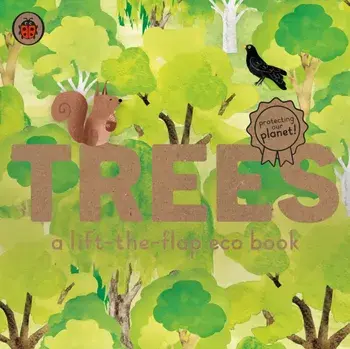 Trees: A lift-the-flap eco book, Board book/***