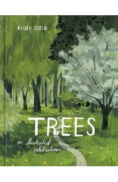 Trees: An Illustrated Celebration - Kelsey Oseid