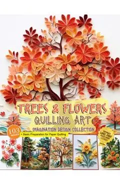 Trees and Flowers Quilling Art Imagination Design Collection: Hobbies paper quilling - Julia Blish