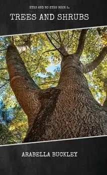 Trees and Shrubs, Hardcover/Arabella Buckley