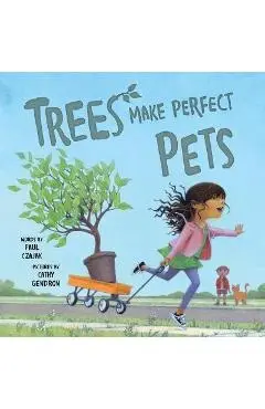 Trees Make Perfect Pets - Paul Czajak
