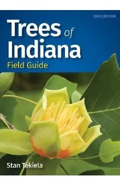 Trees of Indiana Field Guide - Stan Tekiela