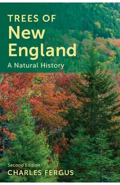 Trees of New England: A Natural History - Charles Fergus