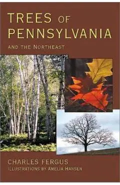 Trees of Pennsylvania: And the Northeast - Charles Fergus