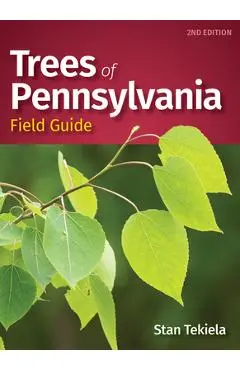 Trees of Pennsylvania Field Guide - Stan Tekiela