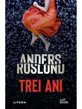 Trei ani/Anders Roslund