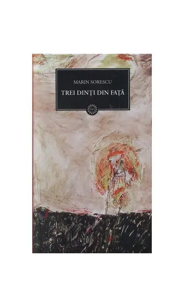 Trei dinti din față - Marin Sorescu