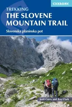 Trekking in Slovenia: The Slovene High Level Route, Paperback/Justi Carey