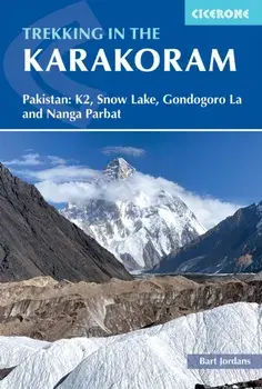 Trekking in the Karakoram. Pakistan: K2, Snow Lake, Gondogoro La and Nanga Parbat, Paperback/Bart Jordans