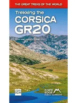 Trekking the Corsica GR20. Two-way trekking guide - Real IGN Maps 1:25,000, 2 ed, Paperback/Andrew McCluggage