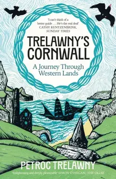 Trelawny’s Cornwall. A Journey through Western Lands, Paperback/Petroc Trelawny