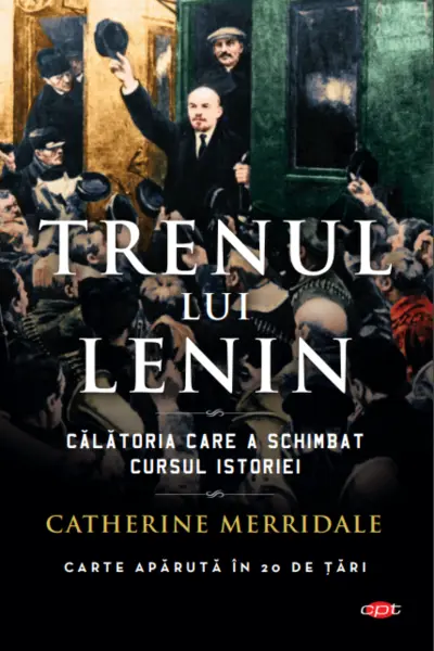 Trenul lui Lenin | Catherine Merridale