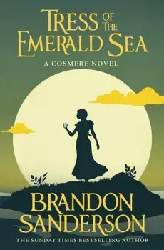 Tress of the Emerald Sea. A Cosmere Novel, Paperback/Brandon Sanderson