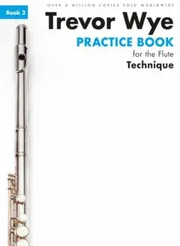 Trevor Wye Practice Book for the Flute Book 2. Book 2 - Technique/***
