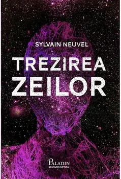 Trezirea zeilor/Sylvain Neuve