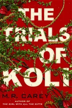 Trials of Koli. The Rampart Trilogy, Book 2, Paperback/M. R. Carey