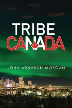 Tribe Canada, Paperback/John Arnason Morgan
